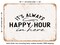 DECORATIVE METAL SIGN - It's Always Happy Hour In Here - Vintage Rusty Look